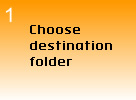 Step 1- Destination Folder